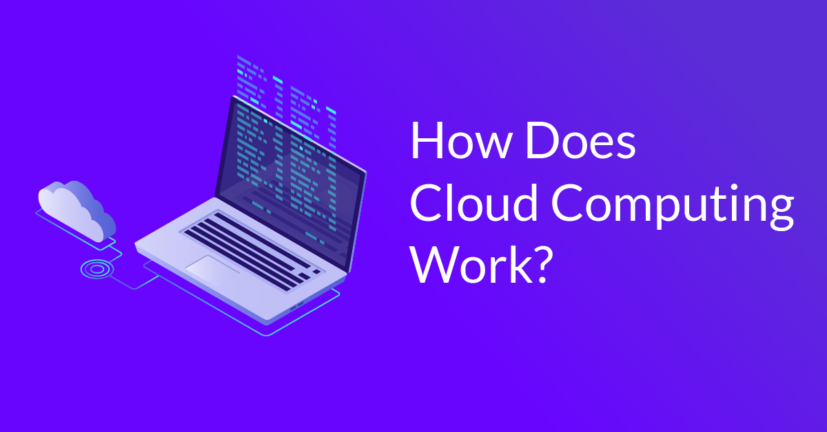 How Does Cloud Computing Work? | Cloud Academy