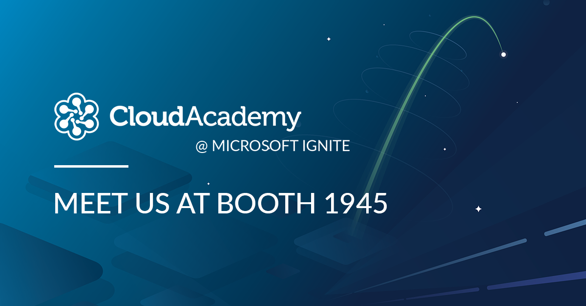 Cloud Academy at Microsoft Ignite at booth 1945