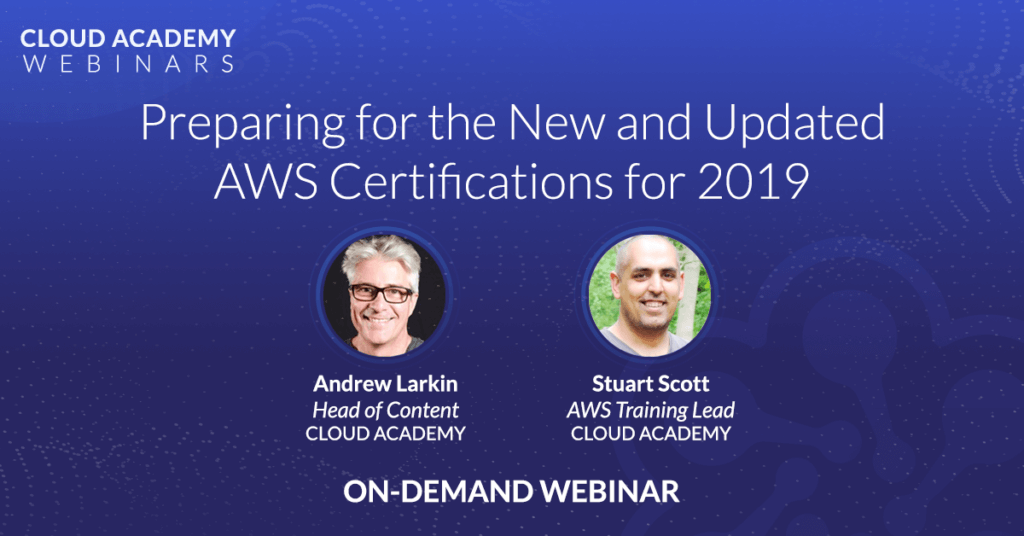 Preparing for the New and Updated AWS Certifications for 2019