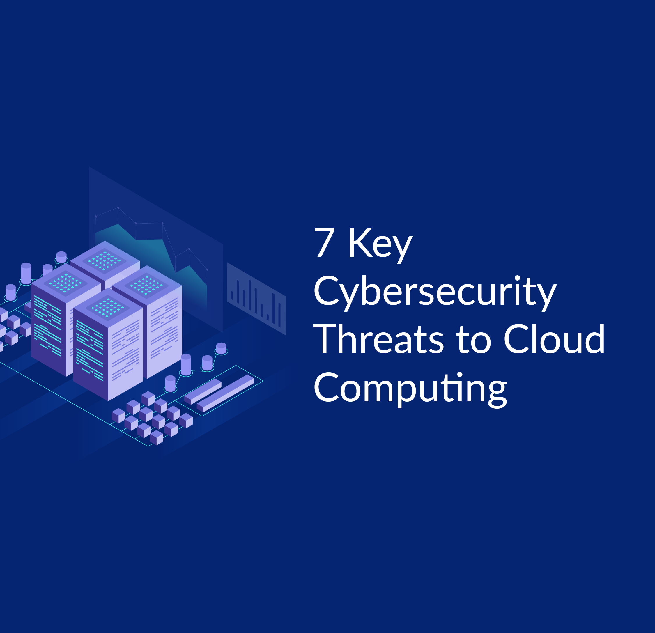 7 Key Cybersecurity Threats To Cloud Computing Cloud Academy