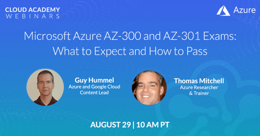 Microsoft Azure AZ-300 and AZ-301 Exams: What to Expect and How to Pass