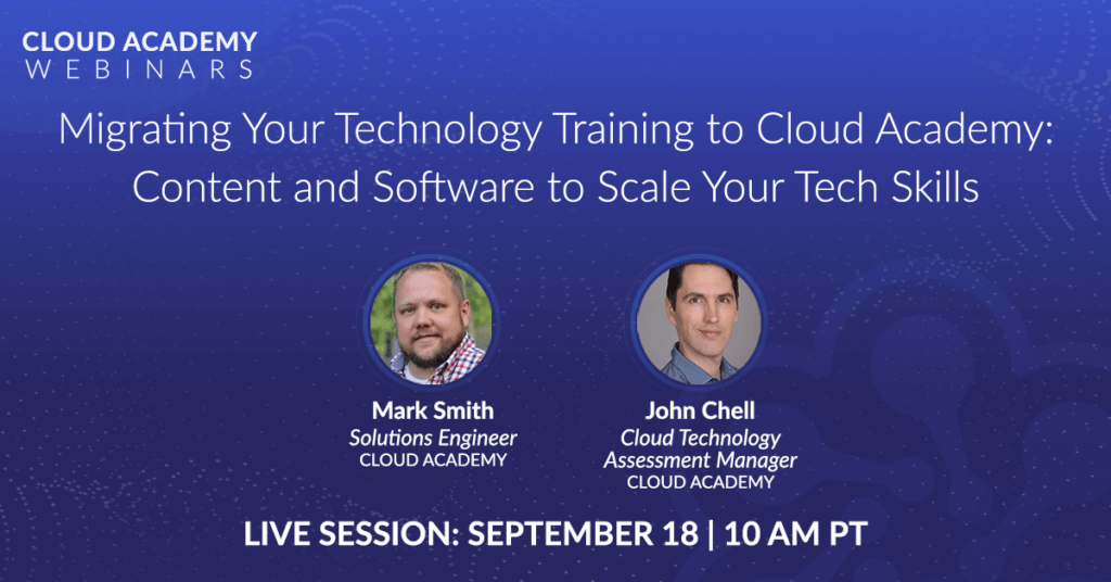 Migrating Your Technology Training to Cloud Academy: Content and Software to Scale Your Tech Skills