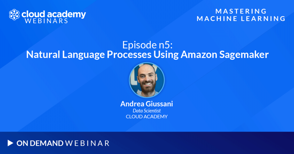 Mastering Machine Learning - Ep.5: Natural Language Processes Using Amazon Sagemaker