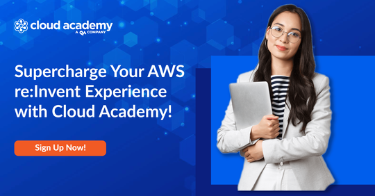 CTA for Supercharge your re:Invent Experience with Cloud Academy