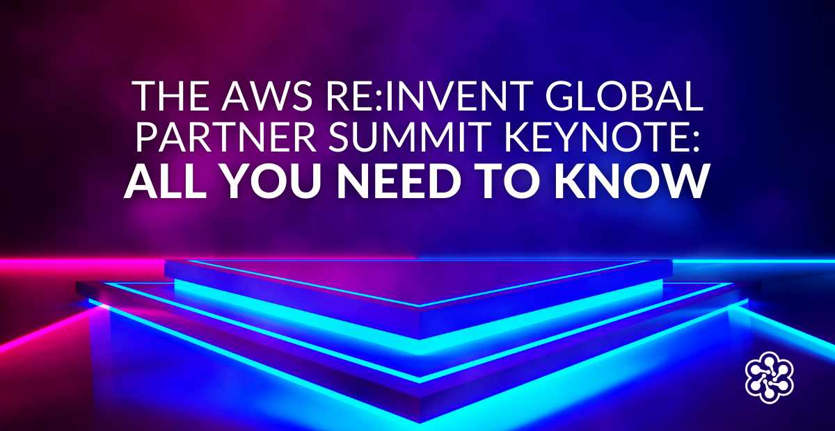 The AWS reInvent Global Partner Summit Keynote All You Need to Know