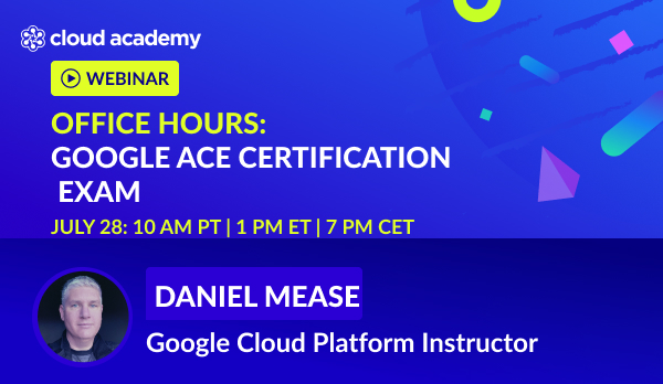 Office Hours: Google ACE Certification Exam 